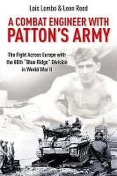 A Combat Engineer with Patton’s Army