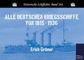 Alle deutschen Kriegsschiffe von 1815 - 1936