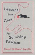 Lessons from Cats for Surviving Fascism