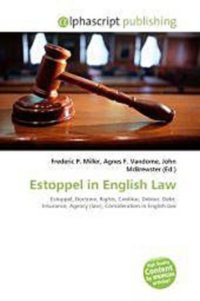 Estoppel in English Law - Frederic P. Miller