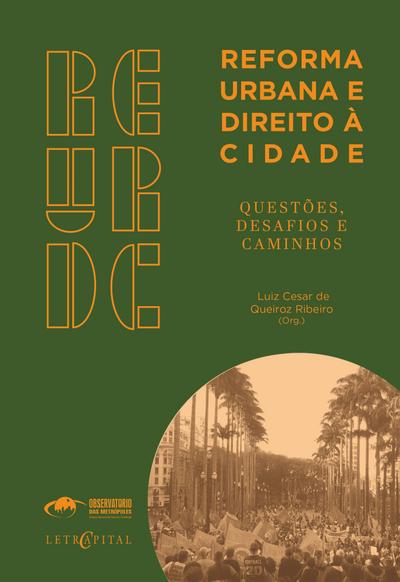 REFORMA URBANA E DIREITO À CIDADE - QUESTÕES, DESAFIOS E CAMINHOS