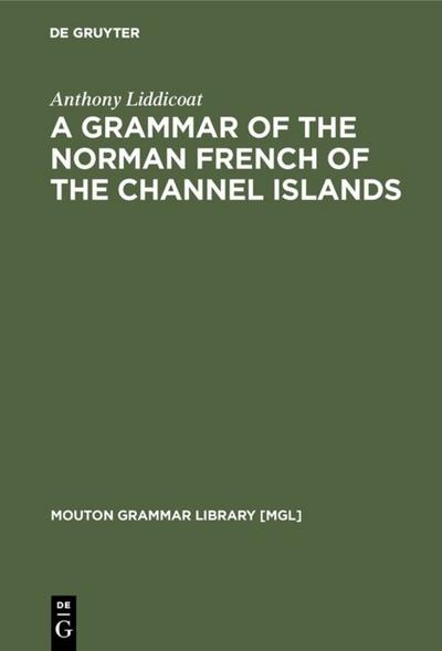 A Grammar of the Norman French of the Channel Islands