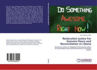 Restorative Justice For Genuine Peace and Reconciliation In Liberia