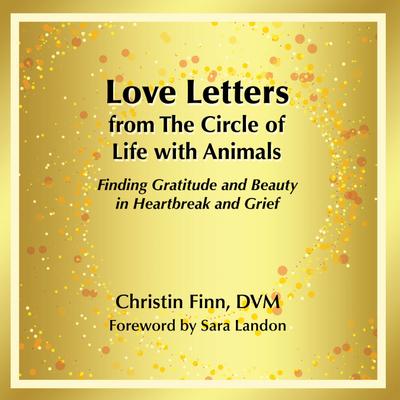 Love Letters from The Circle of Life with Animals