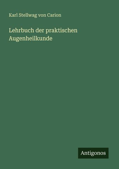Lehrbuch der praktischen Augenheilkunde