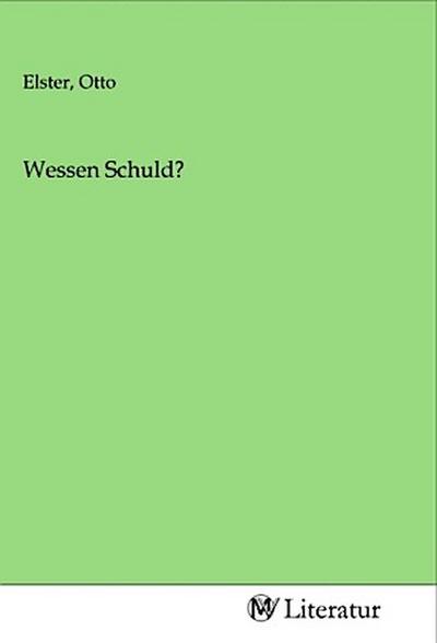 Wessen Schuld?
