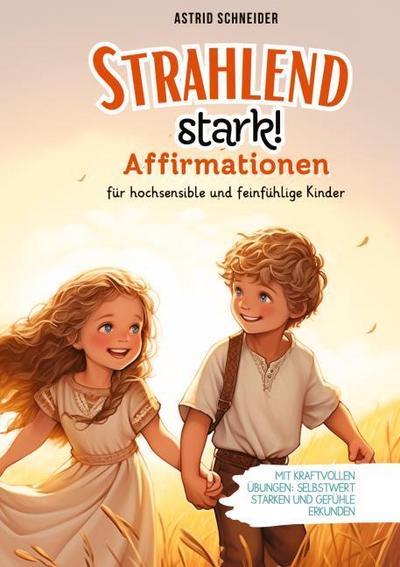 ’Strahlend stark’: Affirmationen für hochsensible und feinfühlige Kinder.