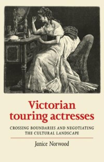 Victorian touring actresses