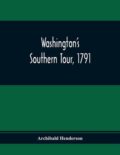 Washington’S Southern Tour, 1791
