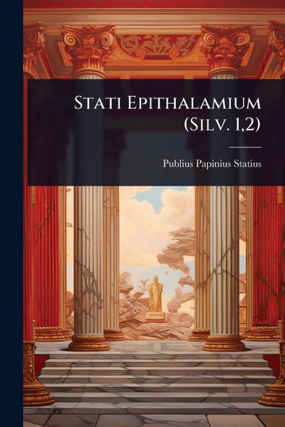 Stati Epithalamium (Silv. 1,2)