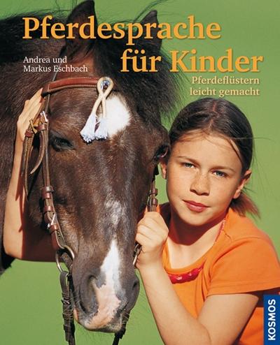 Pferdesprache fuer Kinder: Pferdeflüstern leicht gemacht