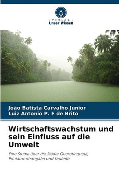 Wirtschaftswachstum und sein Einfluss auf die Umwelt