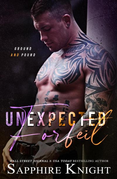 Unexpected Forfeit (A Ground and Pound Novel, #1)