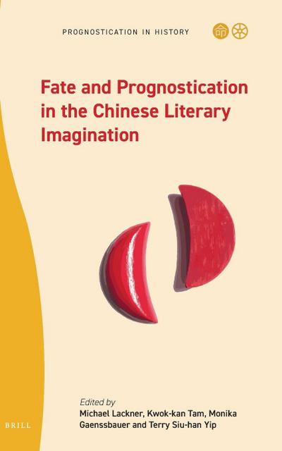 Fate and Prognostication in the Chinese Literary Imagination