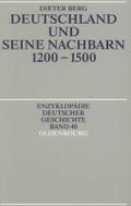 Deutschland und seine Nachbarn 1200-1500
