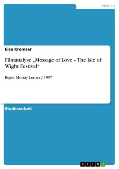 Filmanalyse "Message of Love - The Isle of  Wight Festival"