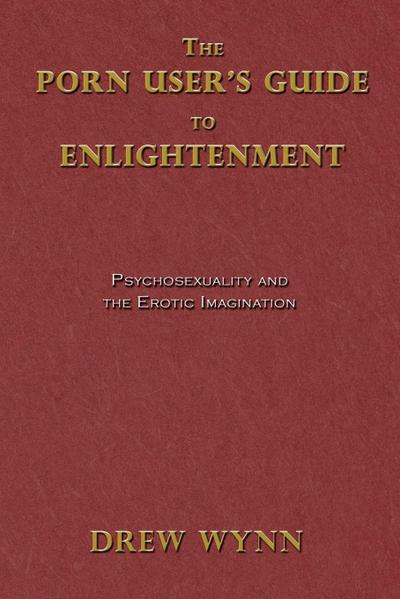 The Porn User’s Guide to Enlightenment