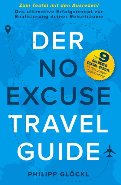 Der NO EXCUSE Travel Guide