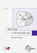 Physik für Ingenieure - Bachelor Basics