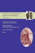 OFFICIAL HISTORY OF THE WAR IN SOUTH AFRICA 1899-1902 compiled by the Direction of His Majesty’s Government Volume One