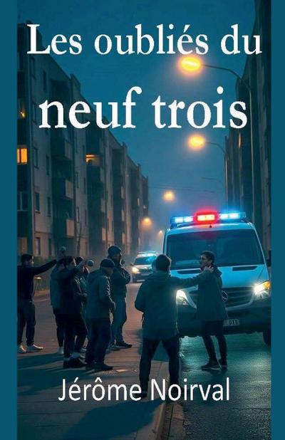 Les oubliés du neuf trois