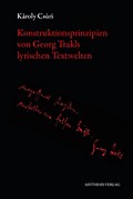 Konstruktionsprinzipien von Georg Trakls lyrischen Textwelten