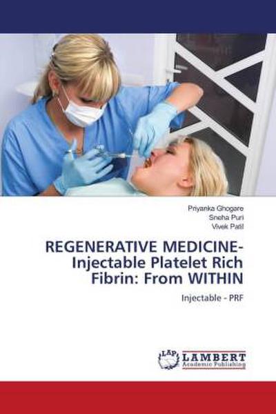 REGENERATIVE MEDICINE-Injectable Platelet Rich Fibrin: From WITHIN