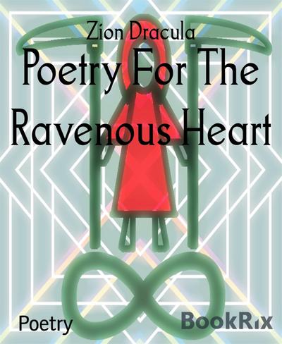 Poetry For The Ravenous Heart