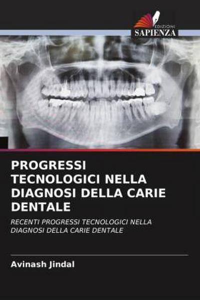 PROGRESSI TECNOLOGICI NELLA DIAGNOSI DELLA CARIE DENTALE