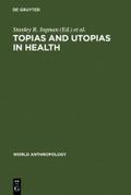 Topias and Utopias in Health