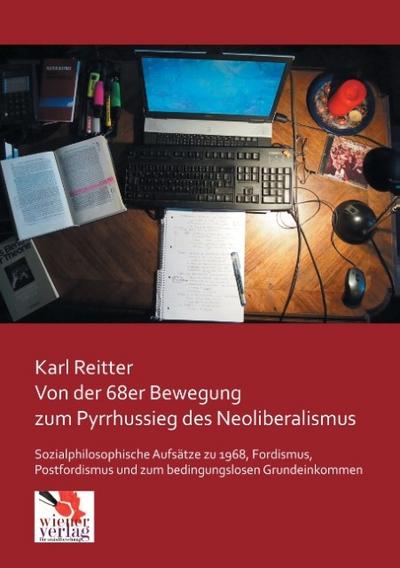 Von der 68er Bewegung zum Pyrrhussieg des Neoliberalismus