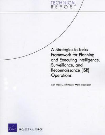 A Strategies-to-Tasks Framework for Planning and Executing Intelligence, Surveillance, and Reconnaissance (ISR) Operations