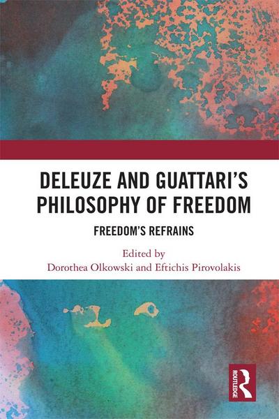 Deleuze and Guattari’s Philosophy of Freedom