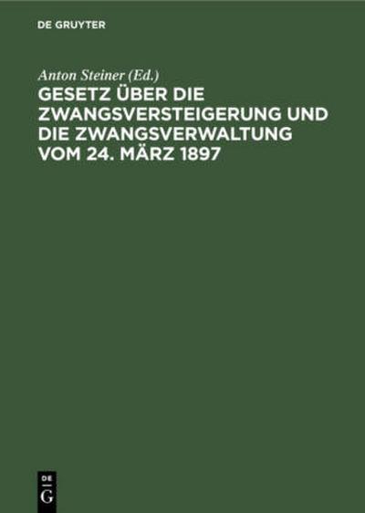 Gesetz über die Zwangsversteigerung und die Zwangsverwaltung vom 24. März 1897
