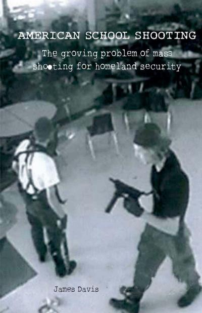 American School Shooting  The Growing Problem Of Mass Shooting For Homeland Security