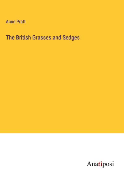 The British Grasses and Sedges