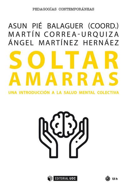 Soltar amarras : una introducción a la salud mental colectiva