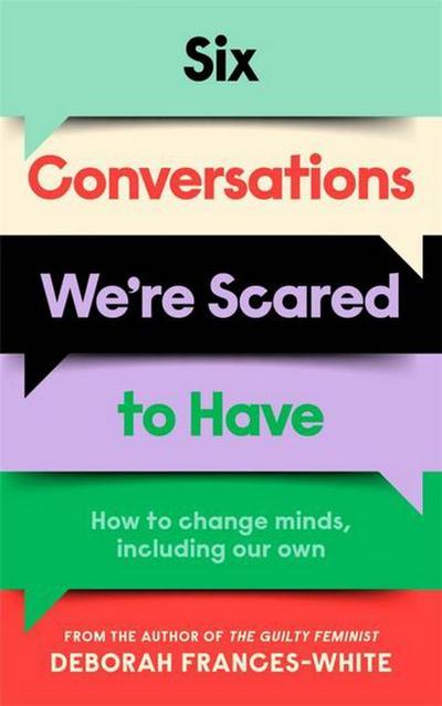 Six Conversations We’re Scared to Have