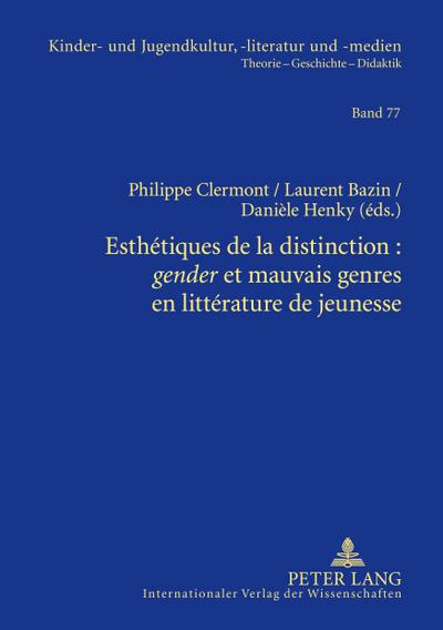 Esthétiques de la distinction : ’gender’ et mauvais genres en littérature de jeunesse