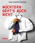 Nüchtern geht’s auch nicht