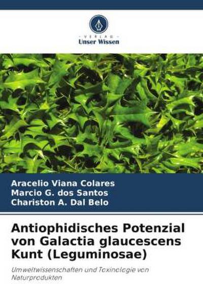 Antiophidisches Potenzial von Galactia glaucescens Kunt (Leguminosae)