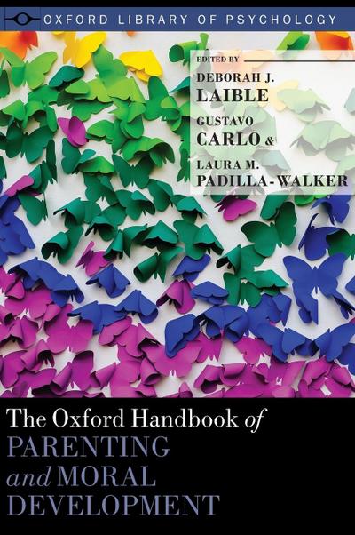 The Oxford Handbook of Parenting and Moral Development