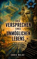 Das Versprechen eines unmöglichen Lebens