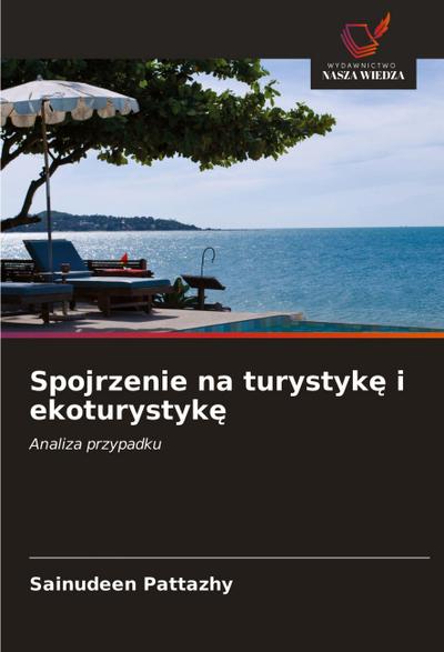 Spojrzenie na turystyk¿ i ekoturystyk¿
