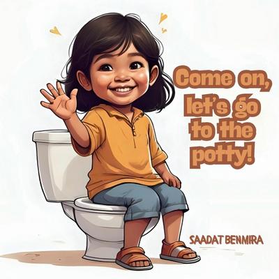 Come on, let’s go to the potty!