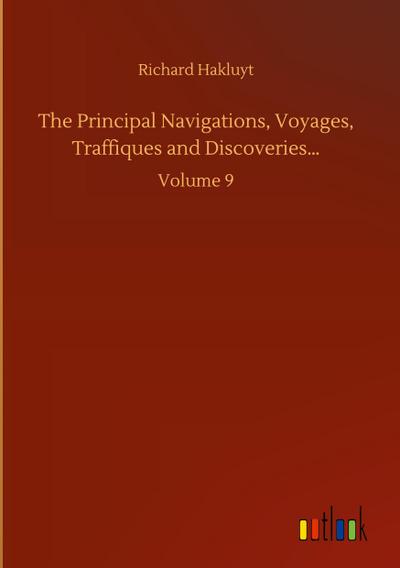 The Principal Navigations, Voyages, Traffiques and Discoveries...