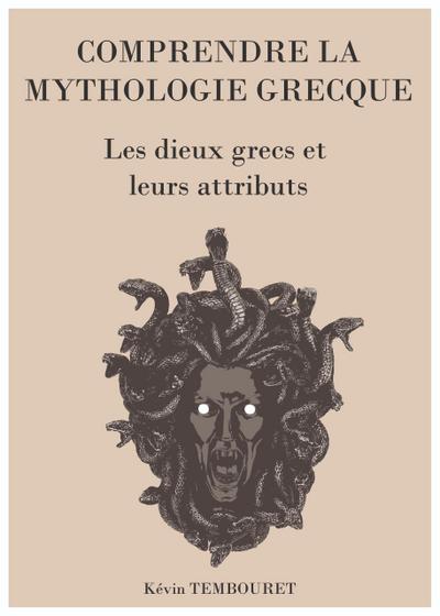 Comprendre la Mythologie Grecque - les Dieux Grecs et Leurs Attributs