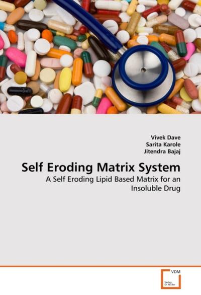 Self Eroding Matrix System
