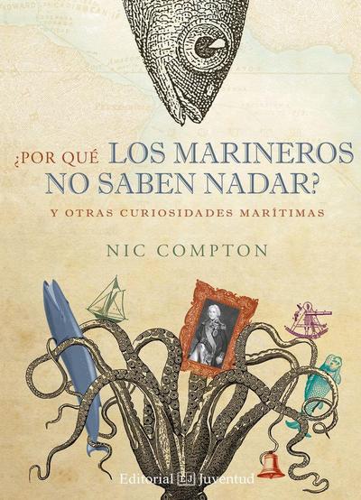 ¿Por qué los marineros no saben nadar? : Y otras curiosidades marítimas