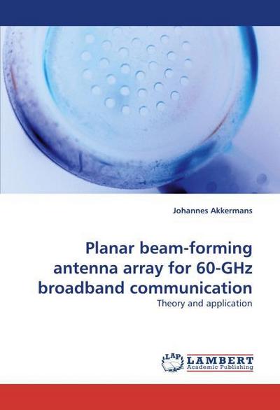 Planar beam-forming antenna array for 60-GHz broadband communication